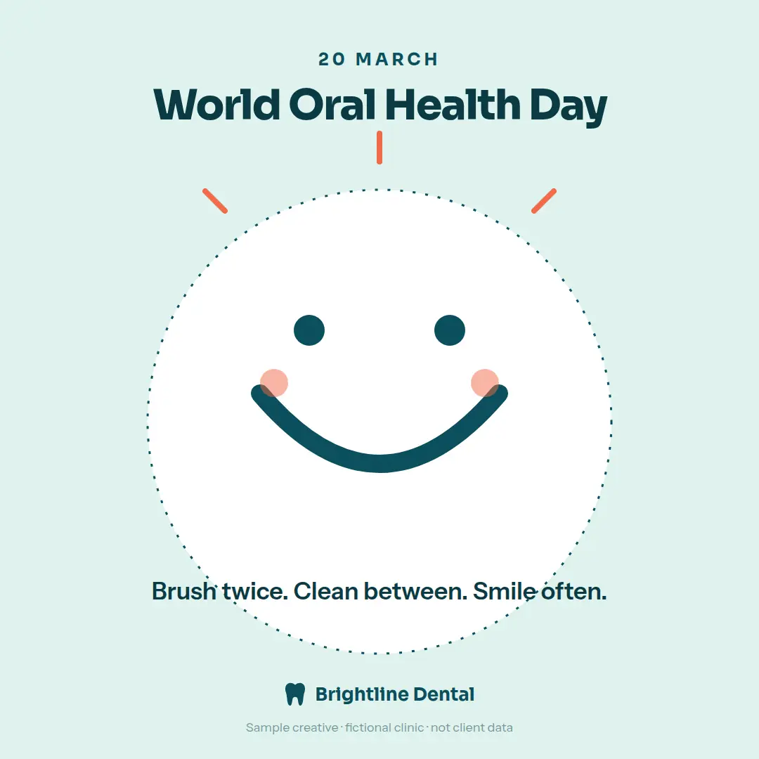 Square World Oral Health Day post for Brightline Dental: a smiling face illustration and “Brush twice. Clean between. Smile often.”